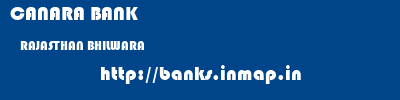 CANARA BANK  RAJASTHAN BHILWARA    banks information 